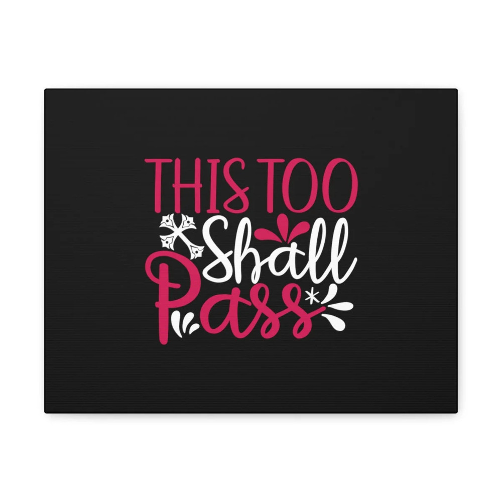 Scripture Walls This Too Shall Pass Matthew 24:35 Christian Wall Art Bible